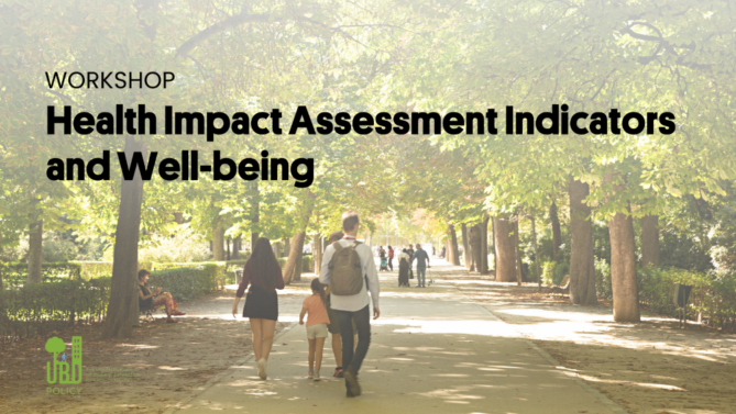 Workshop: Health Impact Assessment Indicators and Well-being